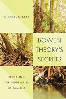 9780393708127-0393708128-Bowen Theory's Secrets: Revealing the Hidden Life of Families