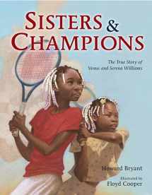 9780399169069-0399169067-Sisters and Champions: The True Story of Venus and Serena Williams