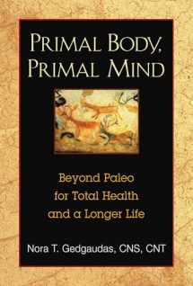 9781594774133-1594774137-Primal Body, Primal Mind: Beyond Paleo for Total Health and a Longer Life