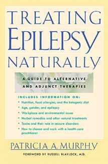 9780658013799-0658013793-Treating Epilepsy Naturally : A Guide to Alternative and Adjunct Therapies