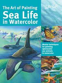 9781633220881-1633220885-The Art of Painting Sea Life in Watercolor: Master techniques for painting spectacular sea animals in watercolor (Collector's Series)
