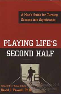 9781572243354-157224335X-Playing Life's Second Half: A Man's Guide for Turning Success into Significance