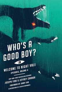9780062798114-0062798111-Who's a Good Boy?: Welcome to Night Vale Episodes, Vol. 4 (Welcome to Night Vale Episodes, 4)