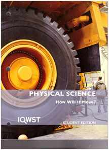 9781937846671-1937846679-IQWST Physical Science How Will It Move? Student Ed 3e v3