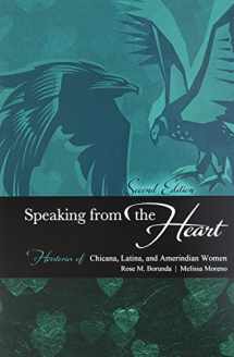 9781465245861-1465245863-Speaking from the Heart: Herstories of Chicana, Latina, and Amerindian Women