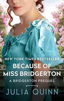 9780062388148-0062388142-Because of Miss Bridgerton: A Bridgerton Prequel (A Bridgerton Prequel, 1)