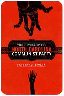 9781570038020-1570038023-The History of the North Carolina Communist Party (Non Series)