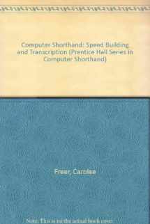 9780131734029-0131734024-Computer Shorthand: Speed Building and Transcription (Prentice Hall Series in Computer Shorthand)