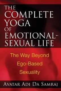 9781594772580-1594772584-The Complete Yoga of Emotional-Sexual Life: The Way Beyond Ego-Based Sexuality