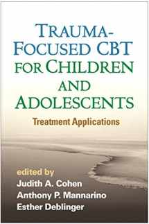 9781462527779-1462527779-Trauma-Focused CBT for Children and Adolescents: Treatment Applications