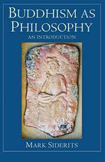 9780872208735-0872208737-Buddhism as Philosophy: An Introduction