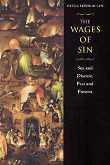 9780226014609-0226014606-The Wages of Sin: Sex and Disease, Past and Present