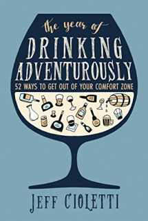9781681621029-1681621029-The Year of Drinking Adventurously: 52 Ways to Get Out of Your Comfort Zone