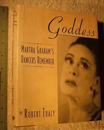 9780879100865-0879100869-Goddess - Martha Graham's Dancers Remember: Hardcover