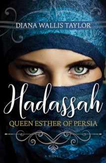 9781641232135-1641232137-Hadassah, Queen Esther of Persia