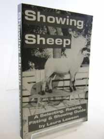 9780963392329-0963392328-Showing Sheep: Select, Feed, Fit, & Show