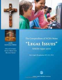 9781558334953-1558334955-The Compendium of NCEA Notes - Legal Issues - Articles 1990-2010, 20th Anniversary Edition