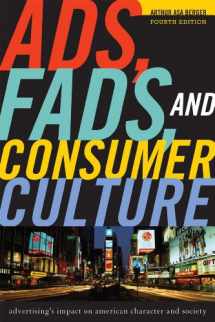 9781442206687-1442206683-Ads, Fads, and Consumer Culture: Advertising's Impact on American Character and Society