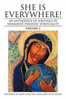 9781462064335-1462064337-She is Everywhere! Volume 3: An Anthology of Writings in Womanist/Feminist Spirituality