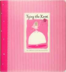 9781593599782-1593599781-Tying the Knot: The Complete Wedding Organizer (Wedding Planner)