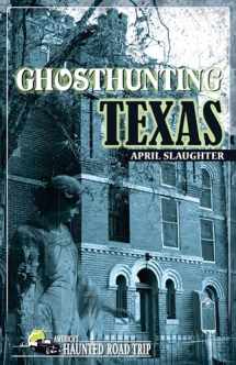 9781578603596-1578603595-Ghosthunting Texas (America's Haunted Road Trip)