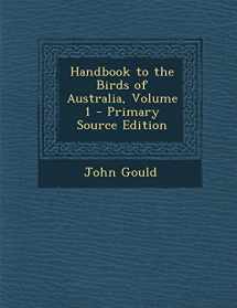 9781287738756-1287738753-Handbook to the Birds of Australia, Volume 1 - Primary Source Edition