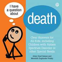 9781785927508-1785927507-I Have a Question about Death: Clear Answers for All Kids, including Children with Autism Spectrum Disorder