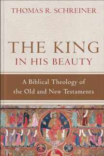 9780801039393-0801039398-The King in His Beauty: A Biblical Theology of the Old and New Testaments
