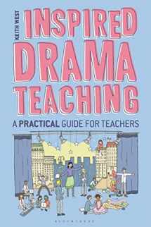 9781441155818-1441155813-Inspired Drama Teaching: A Practical Guide for Teachers
