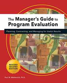 9781684427895-1684427894-Manager's Guide to Program Evaluation: 2nd Edition: Planning, Contracting, & Managing for Useful Results