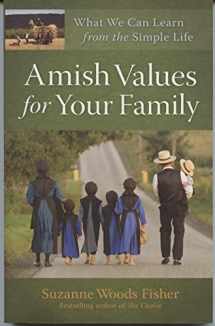 9780800719968-0800719964-Amish Values for Your Family: What We Can Learn from the Simple Life