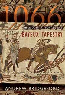 9780802714503-0802714501-1066: The Hidden History in the Bayeux Tapestry