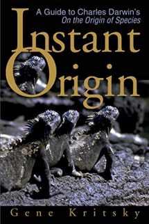 9780595183890-0595183891-Instant Origin: A Guide to Charles Darwin's On the Origin of Species