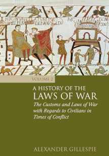 9781849462051-1849462054-A History of the Laws of War: Volume 2: The Customs and Laws of War with Regards to Civilians in Times of Conflict