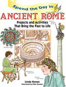 9780471154532-0471154539-Spend the Day in Ancient Rome: Projects and Activities that Bring the Past to Life