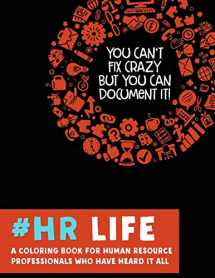 9780998999562-0998999563-#HR Life: A Coloring Book for Human Resource Professionals Who Have Heard It All