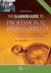 9781543859041-1543859046-Glannon Guide to Professional Responsibility: Learning Professional Responsibility Through Multiple-Choice Questions and Analysis (Glannon Guides Series)