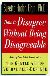 9780471157052-0471157058-How to Disagree Without Being Disagreeable: Getting Your Point Across With the Gentle Art of Verbal Self-Defense