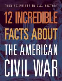 9781645823438-1645823431-12 Incredible Facts about the American Civil War