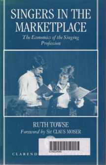 9780198163473-0198163479-Singers in the Marketplace: The Economics of the Singing Profession