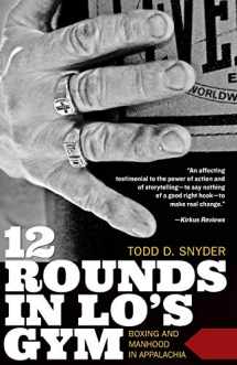 9781946684127-1946684120-12 Rounds in Lo's Gym: Boxing and Manhood in Appalachia