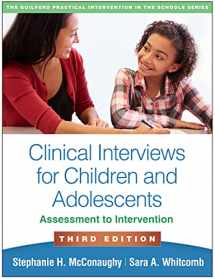 9781462548163-1462548164-Clinical Interviews for Children and Adolescents: Assessment to Intervention (The Guilford Practical Intervention in the Schools Series)