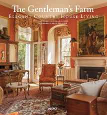 9780847848003-0847848000-The Gentleman's Farm: Elegant Country House Living