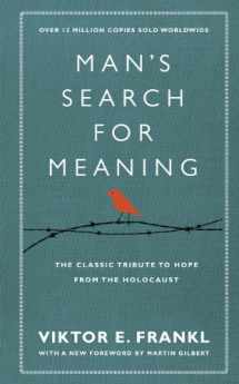 9781846042843-1846042844-Man's Search For Meaning: The classic tribute to hope from the Holocaust (With New Material)