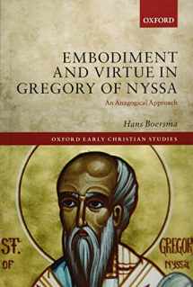 9780198728238-0198728239-Embodiment and Virtue in Gregory of Nyssa: An Anagogical Approach (Oxford Early Christian Studies)