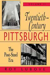 9780822955665-0822955660-Twentieth-Century Pittsburgh, Volume Two: The Post-Steel Era (Volume 2)
