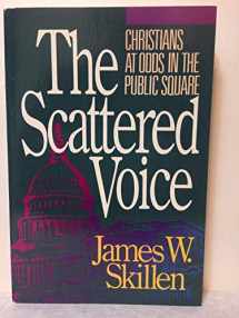 9780310524519-0310524512-The Scattered Voice: Christians at Odds in the Public Square