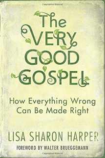 9781601428578-160142857X-The Very Good Gospel: How Everything Wrong Can Be Made Right