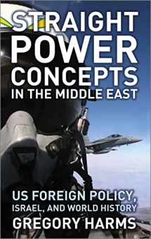 9780745327105-0745327109-Straight Power Concepts in the Middle East: US Foreign Policy, Israel and World History