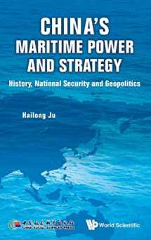 9789814619387-9814619388-China's Maritime Power and Strategy: History, National Security and Geopolitics